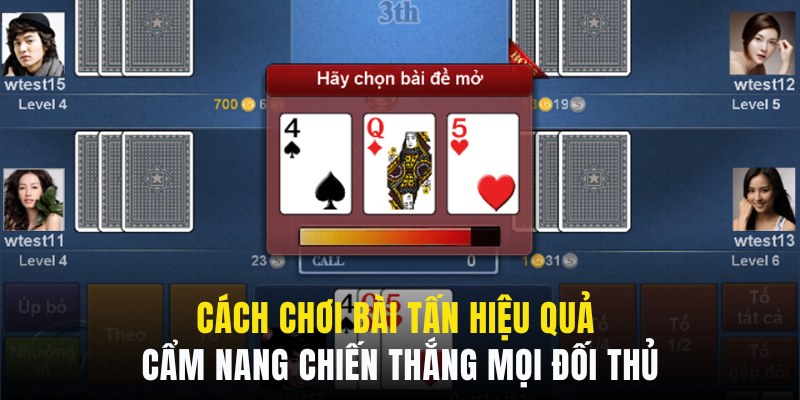 Tham khảo các cách chơi bài tấn hiệu quả từ cao thủ