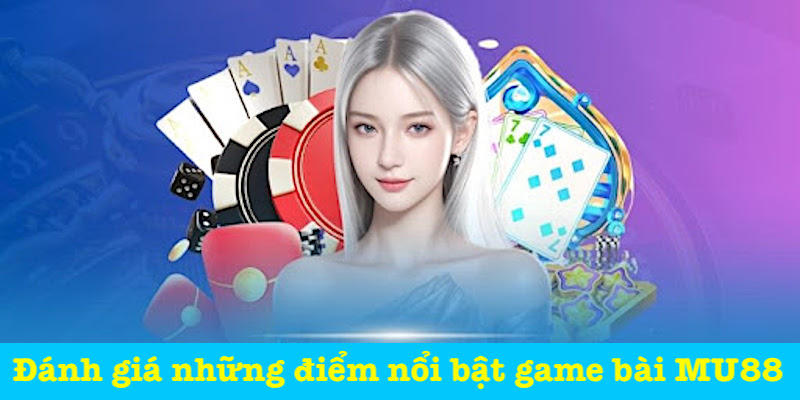 Điểm qua thế mạnh game bài