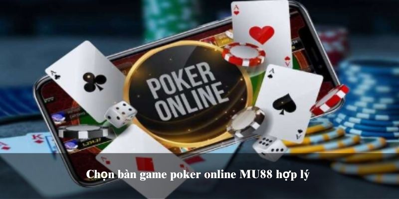 Chọn bàn game casino poker online MU88 hợp lý