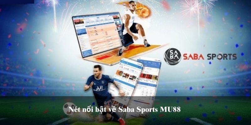 Nét nổi bật về Saba Sports